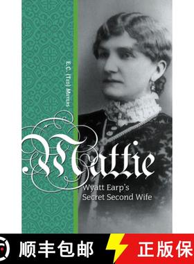【3-4周达】Mattie: Wyatt Earp's Second Secret Wife [9780888396280]