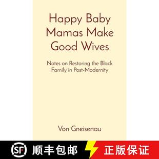 【3-4周达】Happy Baby Mamas Make Good Wives: Notes on Restoring the Black Family in Post-Modernity [9798218314972]