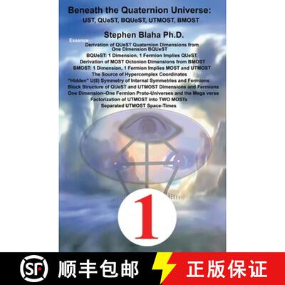【3-4周达】Beneath the Quaternion Universe: UST, QUeST, BQUeST, MOST, UTMOST, BMOST [9781734583489]