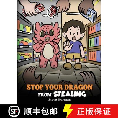 【3-4周达】Stop Your Dragon from Stealing: A Children's Book About Stealing. A Cute Story to Teach Ki... [9781649161321]