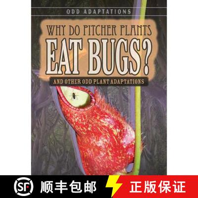 【3-4周达】Why Do Pitcher Plants Eat Bugs?: And Other Odd Plant Adaptations [9781538220337]