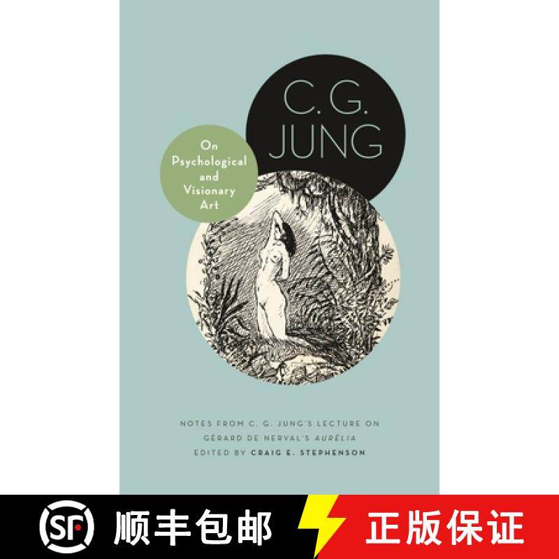 【3-4周达】On Psychological and Visionary Art: Notes from C. G. Jung's Lecture on Gérard de Nerval's... [9780691270975]