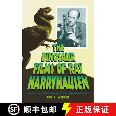 【3-4周达】The Dinosaur Films of Ray Harryhausen : Features, Early 16mm Experiments and Unrealized Pr... [9780786469369]