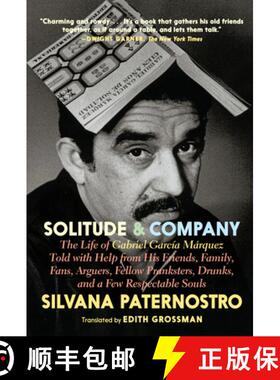 【3-4周达】Solitude & Company: The Life of Gabriel García Márquez Told with Help from His Friends, ... [9781644210024]
