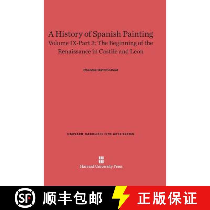 预订 A History of Spanish Painting, Volume IX: The Beginning of the Renaissance in Castile and Leon, ... [9780674599734]