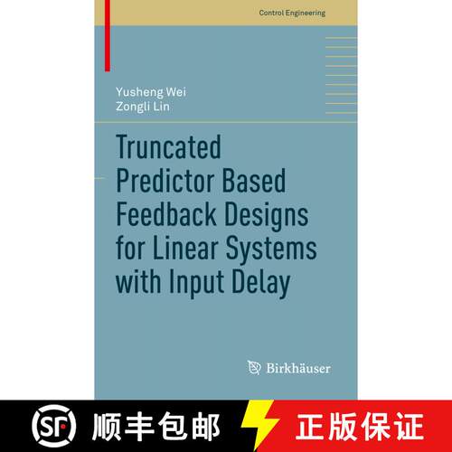 【3-4周达】Truncated Predictor Based Feedback Designs for Linear Systems with Input Delay [9783030534318]