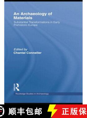 【3-4周达】An Archaeology of Materials: Substantial Transformations in Early Prehistoric Europe [9781138801219]