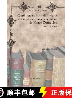 【3-4周达】精装 Catalogue de la bibliotheque syro-chaldeenne du couvent de Notre-Dame des semences [9781617192500]