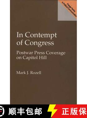 预订 In Contempt of Congress: Postwar Press Coverage on Capitol Hill [9780275956905]