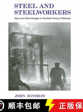 【3-4周达】Steel and Steelworkers: Race and Class Struggle in Twentieth-Century Pittsburgh [9780791452264]