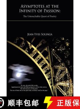 预订 Asymptotes at the Infinity of Passion: The Untouchable Quest of Poetry [9781935656395]