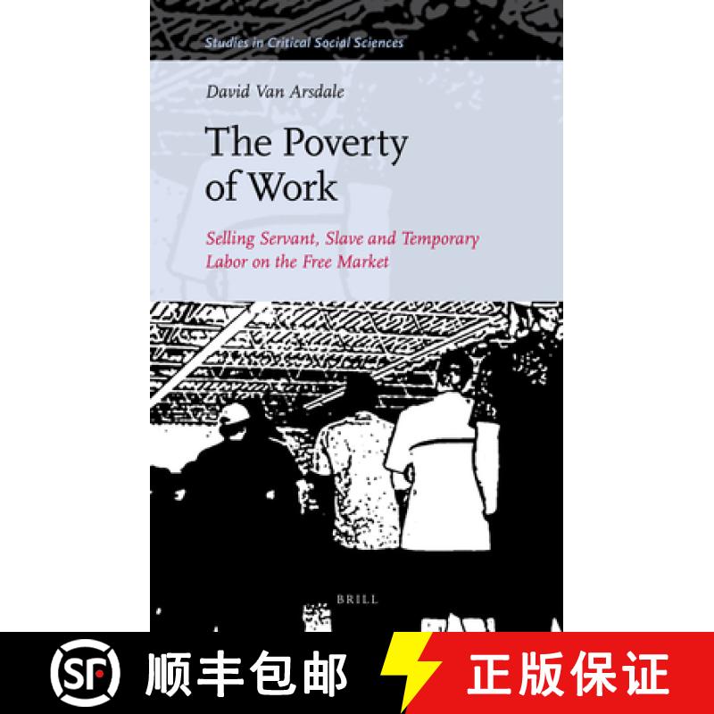 【3-4周达】The Poverty of Work: Selling Servant, Slave and Temporary Labor on the Free Market [9789004323377]
