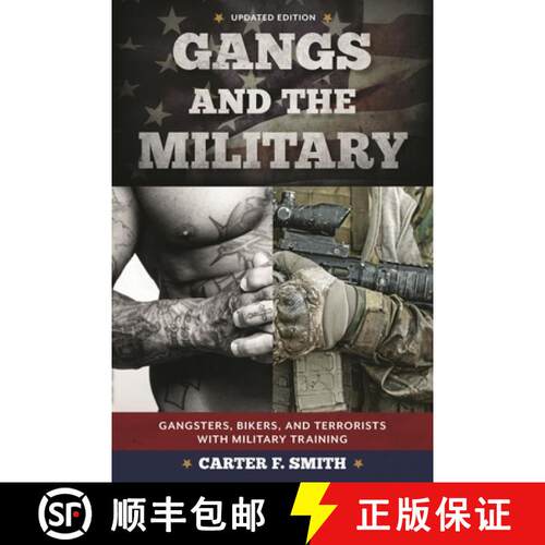 【3-4周达】Gangs and the Military: Gangsters, Bikers, and Terrorists with Military Training, Updated ... [9781538129241]