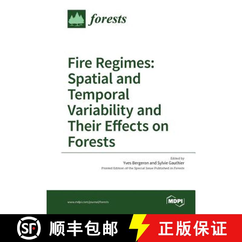 【2-3周达】Fire Regimes: Spatial and Temporal Variability and Their Effects on Forests [9783038423904]