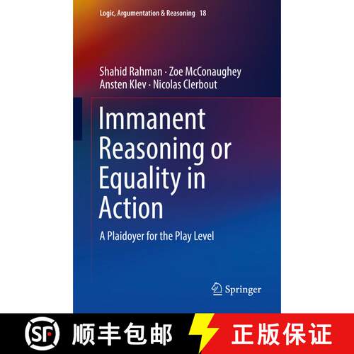【3-4周达】精装 Immanent Reasoning or Equality in Action : A Plaidoyer for the Play Level [9783319911489]