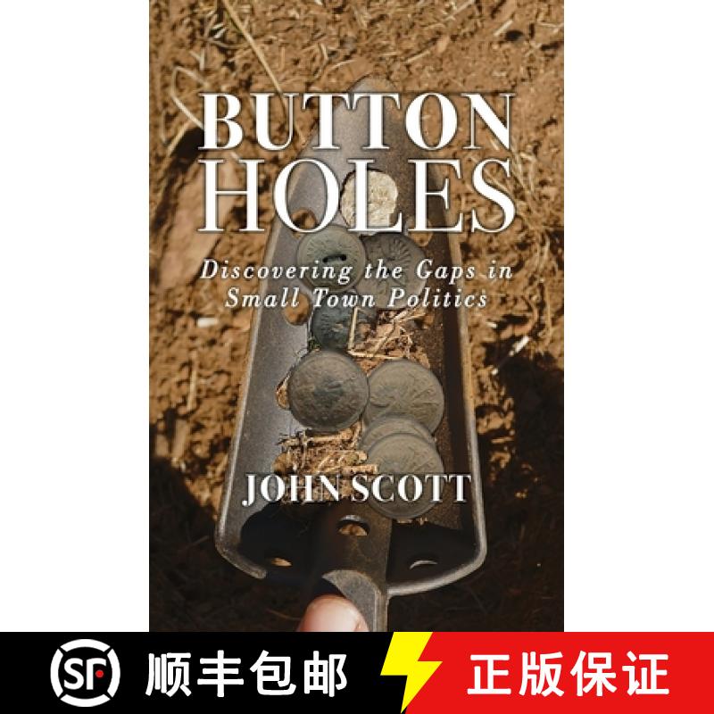 【2-3周达】Button Holes: Discovering the Gaps in Small Town Politics [9781460013212]