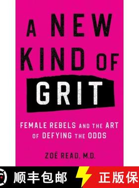 预订 A New Kind of Grit: Female Rebels and the Art of Defying the Odds [9781544534299]