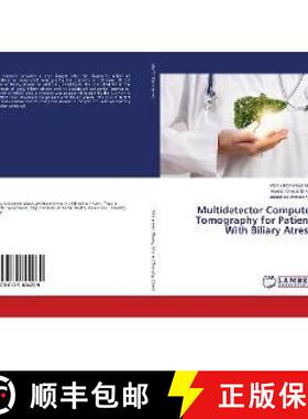 预订 Multidetector Computed Tomography for Patients With Biliary Atresia [9786139894239]
