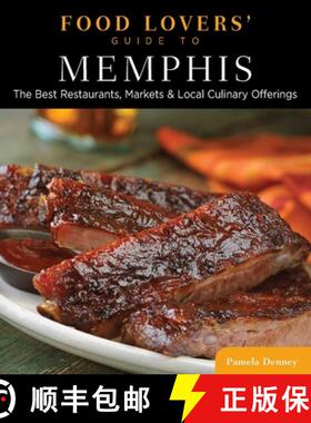 【3-4周达】Food Lovers' Guide to (R) Memphis: The Best Restaurants, Markets & Local Culinary Offering... [9780762782611]