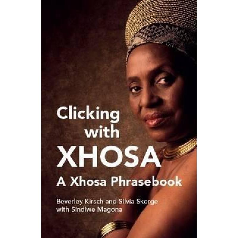 【4周达】Clicking with Xhosa [9781485622888] 书籍/杂志/报纸 进口教材/考试类/工具书类原版书 原图主图