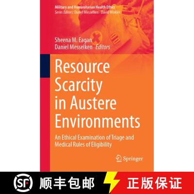 【3-4周达】精装 Resource Scarcity in Austere Environments : An Ethical Examination of Triage and Medi... [9783031290589]