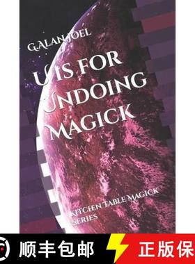 预订 U is for Undoing Magick: Kitchen Table Magick Series [9781959242055]