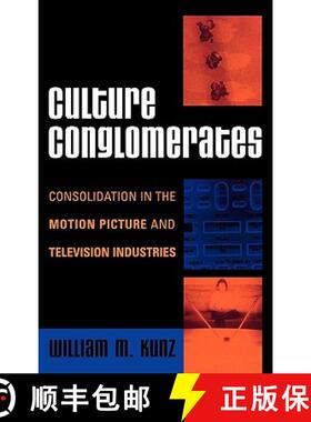 预订 Culture Conglomerates : Consolidation in the Motion Picture and Television Industries [9780742540651]