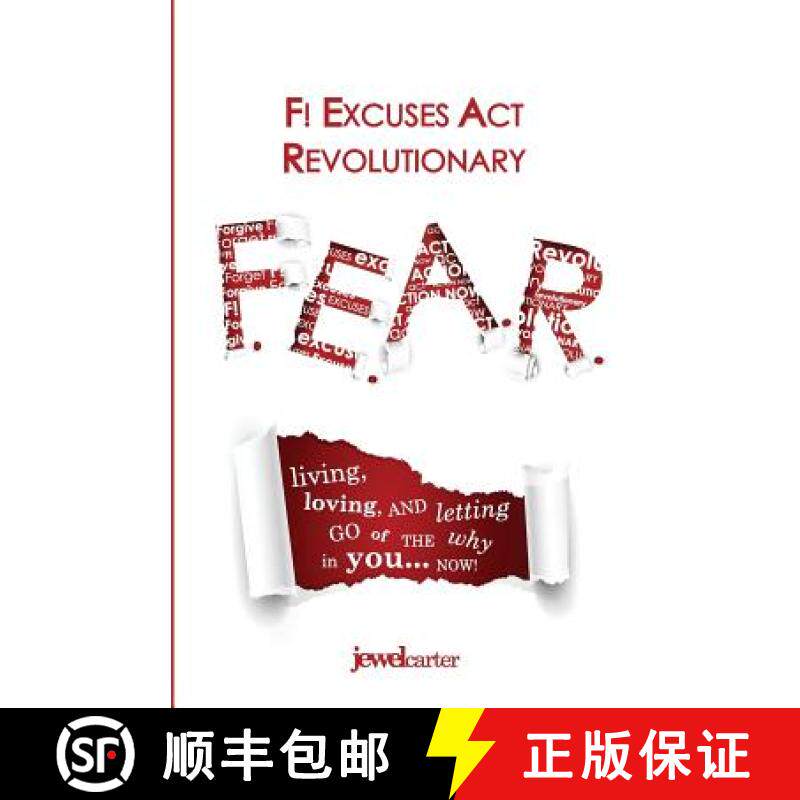 预订 F.E.A.R. F! Excuses Act Revolutionary: Living, Loving and Letting Go of the WHY in YOU...Now! [9780996335409]