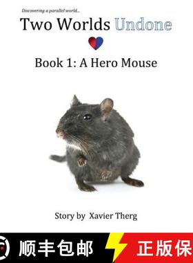 预订 Two Worlds Undone, Book 1: A Hero Mouse [9781641451222]