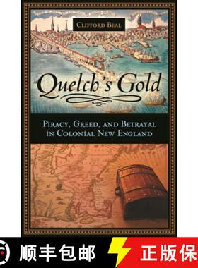 【3-4周达】Quelch's Gold: Piracy, Greed, and Betrayal in Colonial New England [9780275994075]