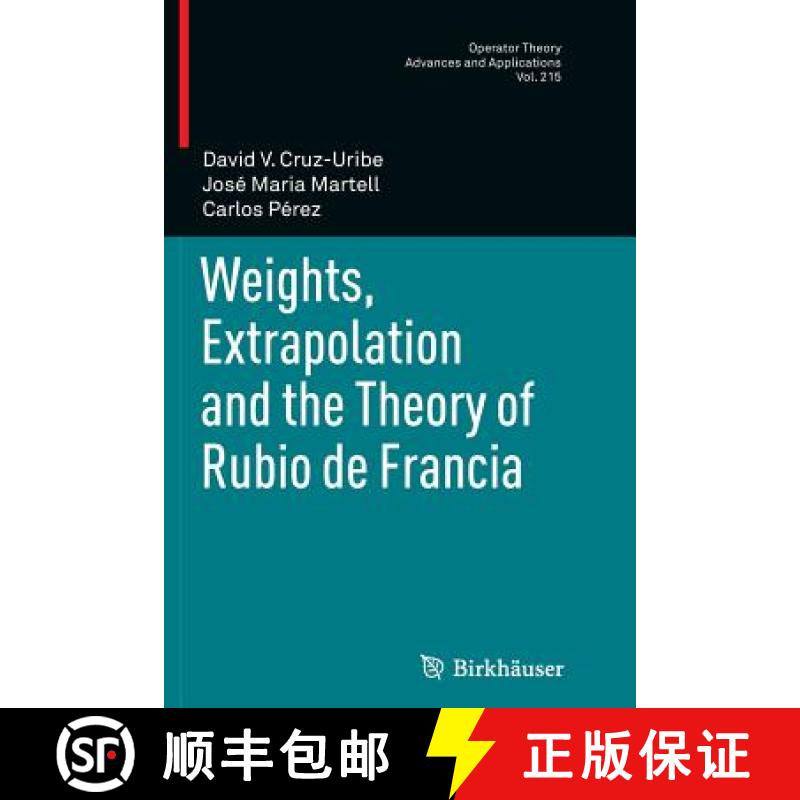 【3-4周达】Weights, Extrapolation and the Theory of Rubio de Francia [9783034803281]