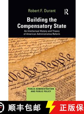 【3-4周达】Building the Compensatory State: An Intellectual History and Theory of American Administra... [9780367777777]