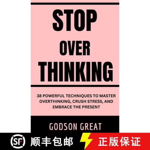 【3-4周达】Stop Overthinking: 38 Powerful Techniques to Master Overthinking, Crush Stress, and Embrac... [9798349632273]