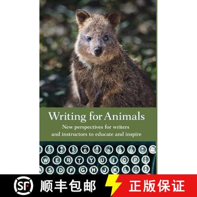 预订 Writing for Animals: New perspectives for writers and instructors to educate and inspire [9781618220639]