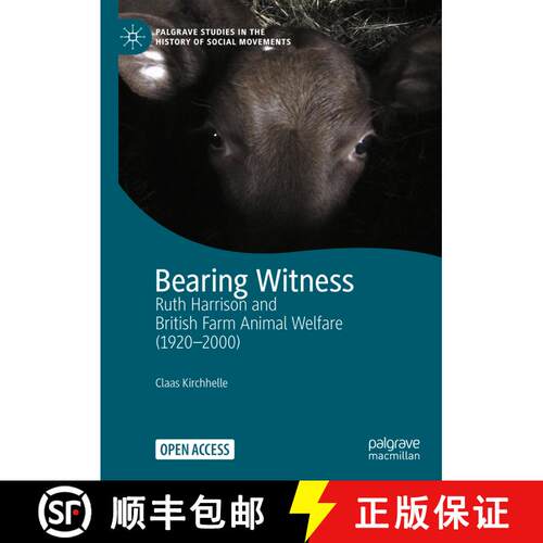 【3-4周达】精装 Bearing Witness : Ruth Harrison and British Farm Animal Welfare (1920-2000) [9783030627911]