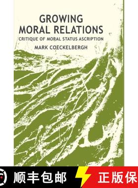 【3-4周达】Growing Moral Relations : Critique of Moral Status Ascription [9781349439041]