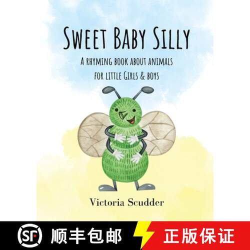 【3-4周达】Sweet Baby Silly: A Rhyming Book About Animals for Little Girls & Boys [9798988672302]