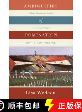 【3-4周达】Ambiguities of Domination: Politics, Rhetoric, and Symbols in Contemporary Syria [9780226333373]