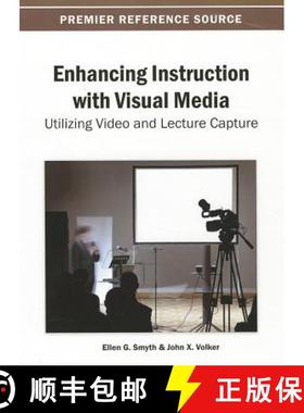 【3-4周达】Enhancing Instruction with Visual Media: Utilizing Video and Lecture Capture [9781466639621]