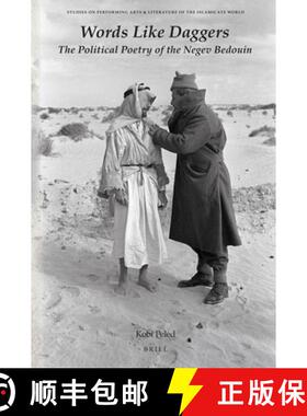 预订 Words Like Daggers: The Political Poetry of the Negev Bedouin [9789004501812]