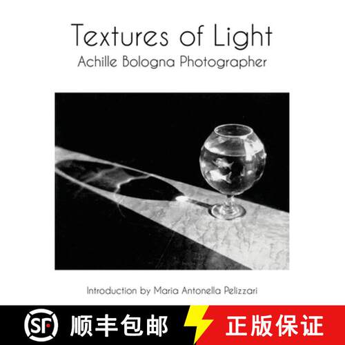 【3-4周达】TEXTURES OF LIGHT: Achille Bologna Photographer [9798985221442]
