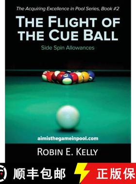 预订 The Flight of the Cue Ball: Side Spin Allowances (Color Edition) [9781642371819]