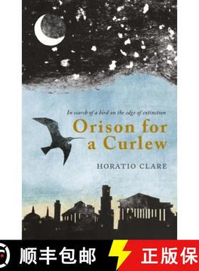 【3-4周达】Orison for a Curlew: In Search for a Bird on the Edge of Extinction [9781908213570]