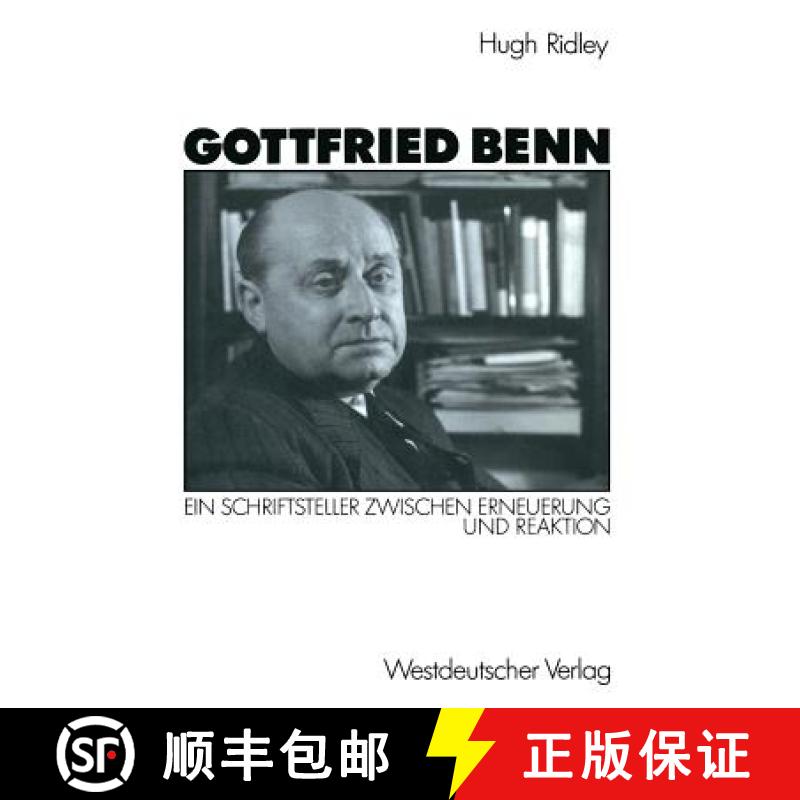 【3-4周达】Gottfried Benn : Ein Schriftsteller zwischen Erneuerung und Reaktion [9783531120430]