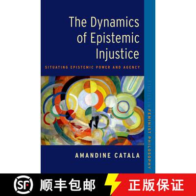 【3-4周达】The Dynamics of Epistemic Injustice: Situating Epistemic Power and Agency [9780197776322]