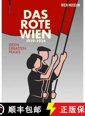 预订 Das Rote Wien - 1919 Bis 1934: Ideen. Debatten. Praxis. [9783035619577]