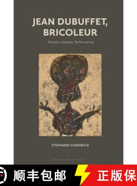 预订 Jean Dubuffet, Bricoleur: Portraits, Pastiche, Performativity [9781350430525]