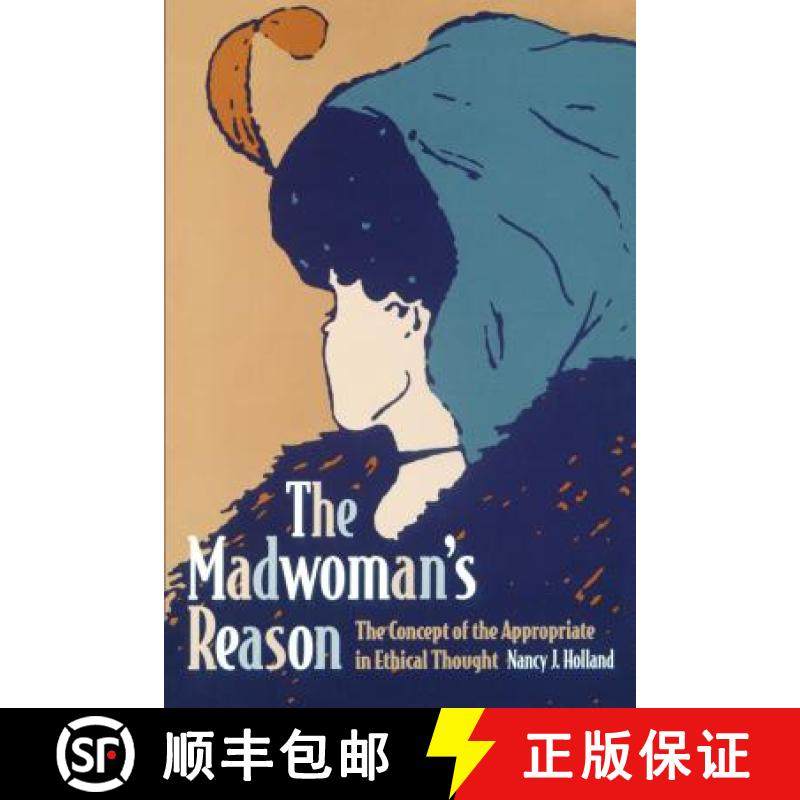 【3-4周达】The Madwoman's Reason : The Concept of the Appropriate in Ethical Thought [9780271025780]