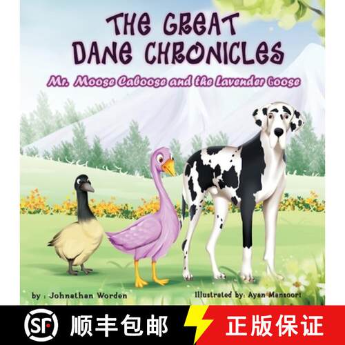 【3-4周达】The Great Dane Chronicles: Mr. Moose Caboose and the Lavender Goose [9780578348483]