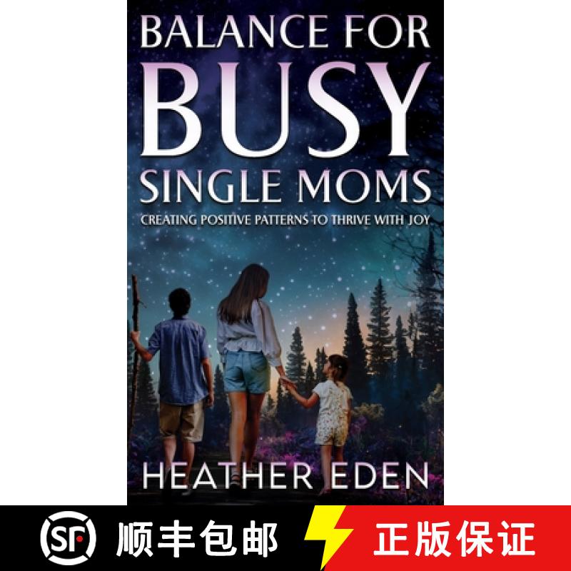 【3-4周达】Balance for Busy Single Moms: Creating Positive Patterns to Thrive with Joy [9781962381420]